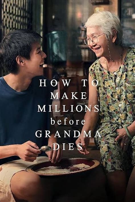 How to Make Millions Before Grandma Dies .